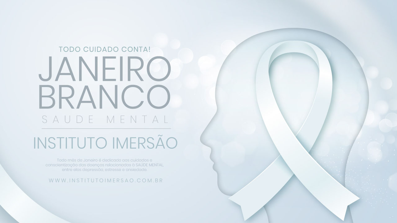 Janeiro Branco - SAÚDE MENTAL